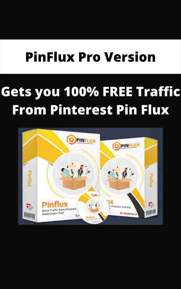 Pinflux Pro Version – Gets You 100% Free Traffic From Pinterest Pin Flux