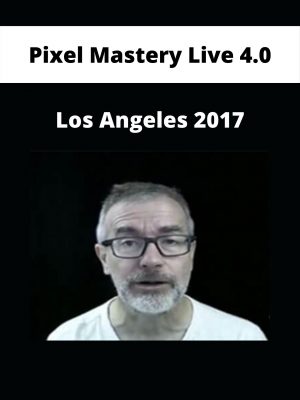 Pixel Mastery Live 4.0 – Los Angeles 2017