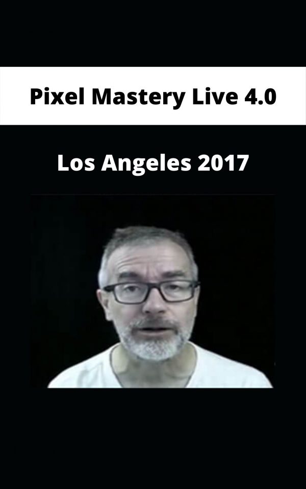 Pixel Mastery Live 4.0 – Los Angeles 2017