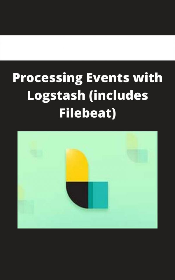 Processing Events With Logstash (includes Filebeat)