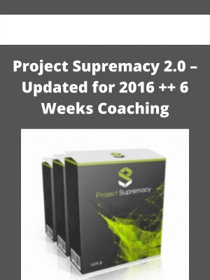 Project Supremacy 2.0 – Updated For 2016 ++ 6 Weeks Coaching