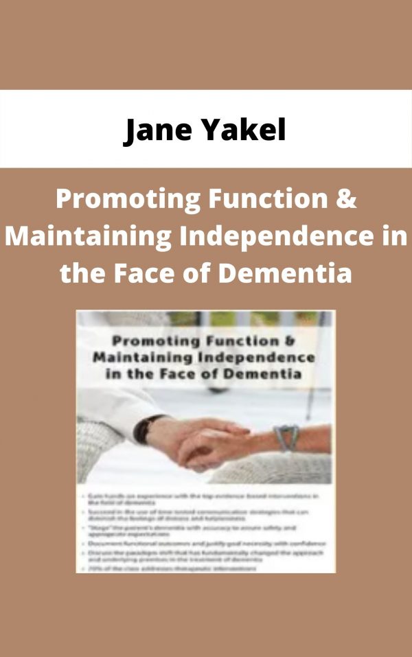 Promoting Function & Maintaining Independence In The Face Of Dementia – Jane Yakel