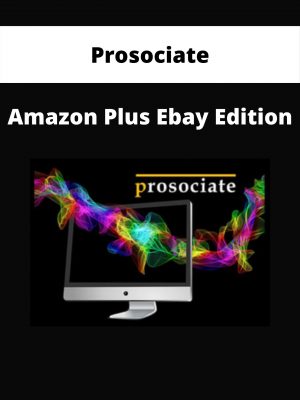 Prosociate – Amazon Plus Ebay Edition