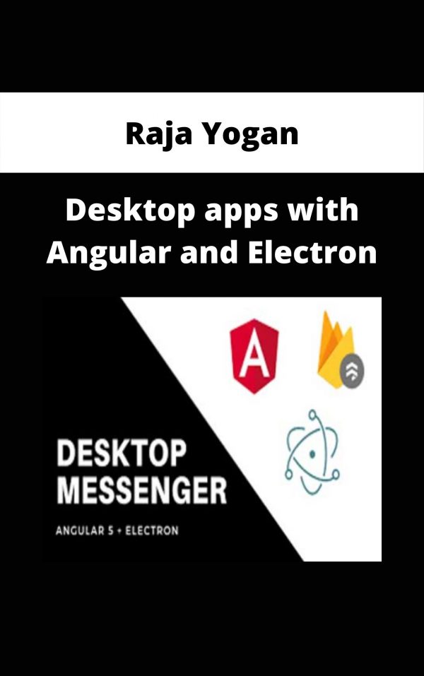 Raja Yogan – Desktop Apps With Angular And Electron