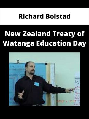 Richard Bolstad – New Zealand Treaty Of Watanga Education Day