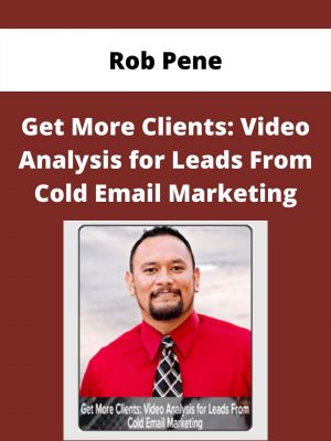 Rob Pene – Get More Clients: Video Analysis For Leads From Cold Email Marketing