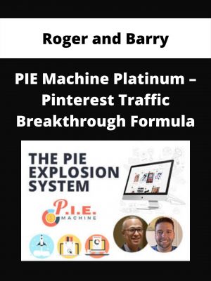 Roger And Barry – Pie Machine Platinum – Pinterest Traffic Breakthrough Formula
