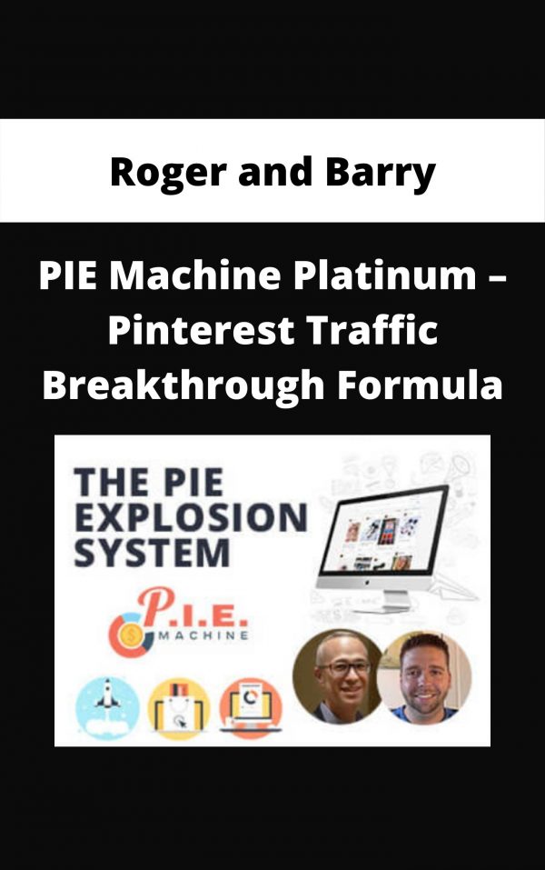 Roger And Barry – Pie Machine Platinum – Pinterest Traffic Breakthrough Formula