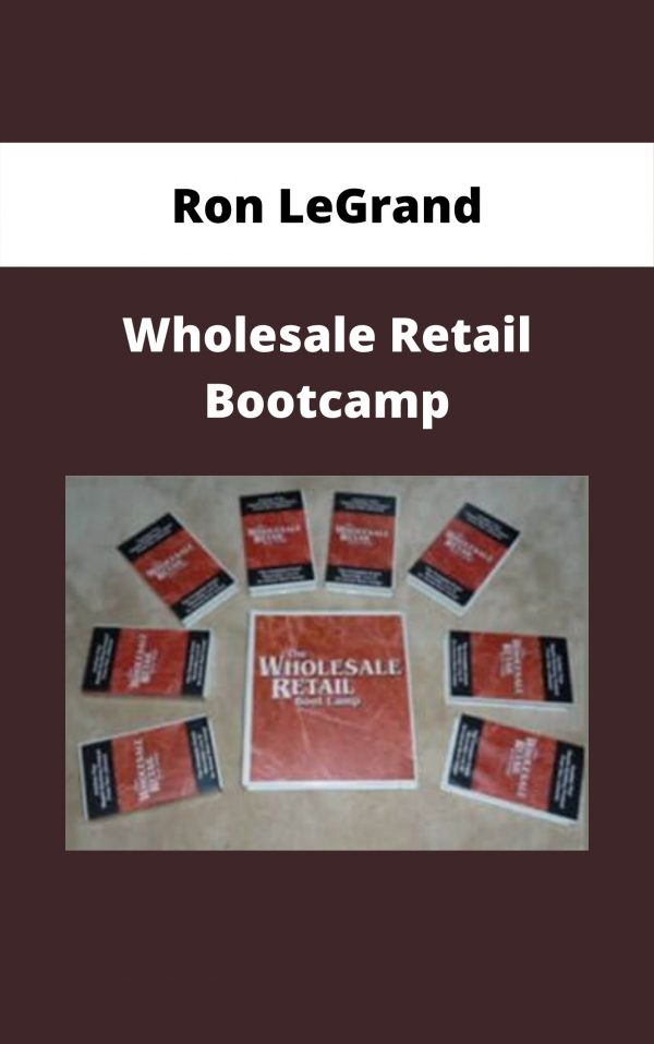 Ron Legrand – Wholesale Retail Bootcamp