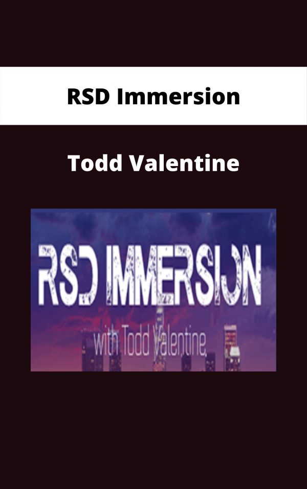 Rsd Immersion – Todd Valentine