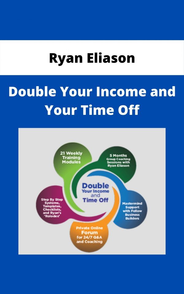Ryan Eliason – Double Your Income And Your Time Off