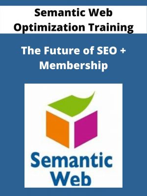 Semantic Web Optimization Training – The Future Of Seo + Membership