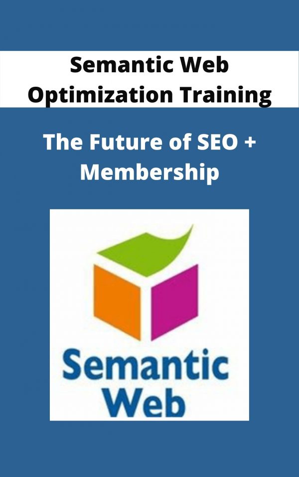Semantic Web Optimization Training – The Future Of Seo + Membership