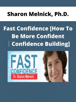Sharon Melnick, Ph.d. – Fast Confidence [how To Be More Confident │confidence Building]