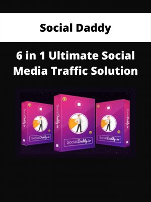 Social Daddy – 6 In 1 Ultimate Social Media Traffic Solution