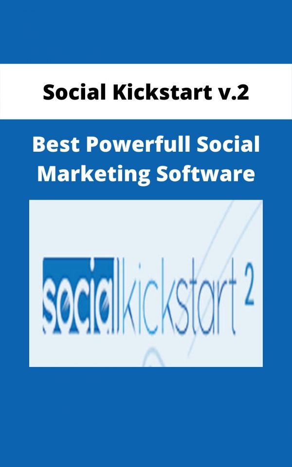 Social Kickstart V.2 – Best Powerfull Social Marketing Software
