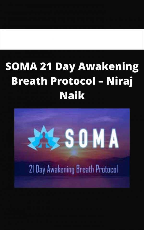 Soma 21 Day Awakening Breath Protocol – Niraj Naik