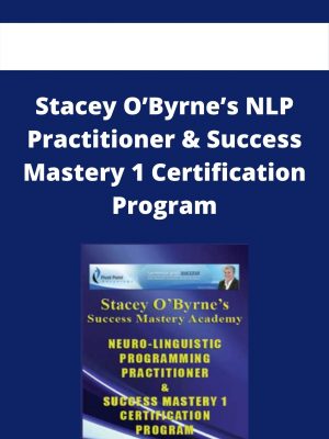 Stacey O’byrne’s Nlp Practitioner & Success Mastery 1 Certification Program