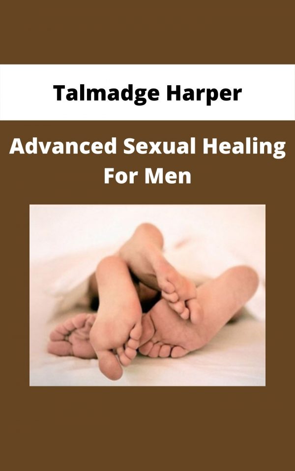 Talmadge Harper – Advanced Sexual Healing For Men