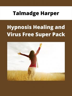 Talmadge Harper – Hypnosis Healing And Virus Free Super Pack