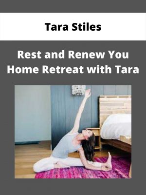 Tara Stiles – Rest And Renew You Home Retreat With Tara