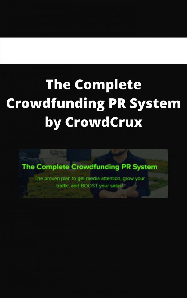 The Complete Crowdfunding Pr System By Crowdcrux