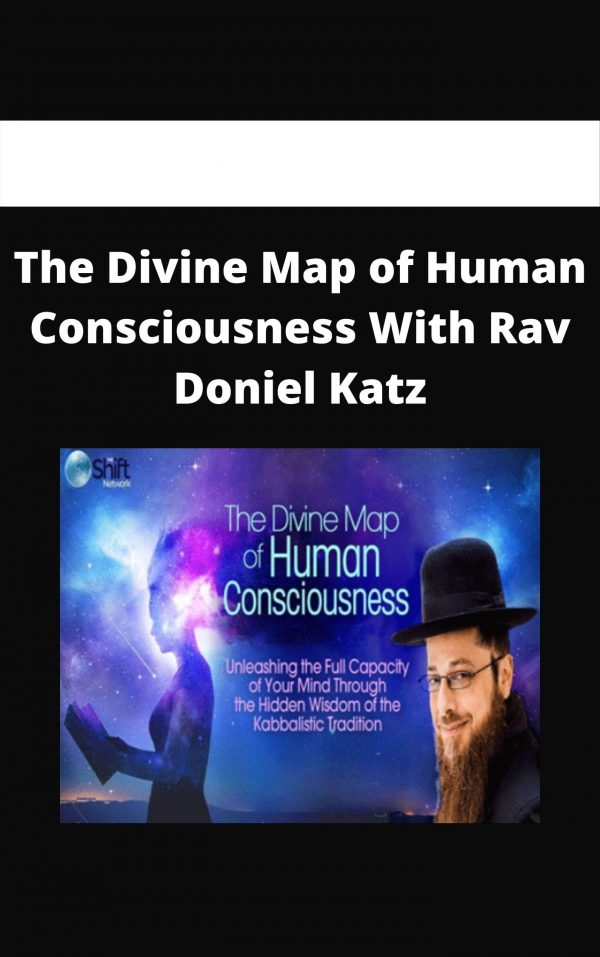 The Divine Map Of Human Consciousness With Rav Doniel Katz