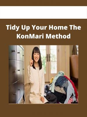 Tidy Up Your Home The Konmari Method