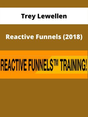 Trey Lewellen – Reactive Funnels (2018)