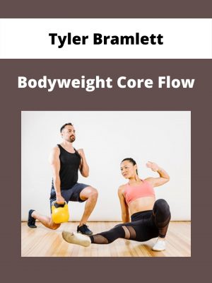 Tyler Bramlett – Bodyweight Core Flow