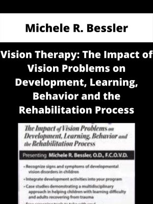 Vision Therapy: The Impact Of Vision Problems On Development, Learning, Behavior And The Rehabilitation Process – Michele R. Bessler