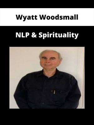 Wyatt Woodsmall – Nlp & Spirituality