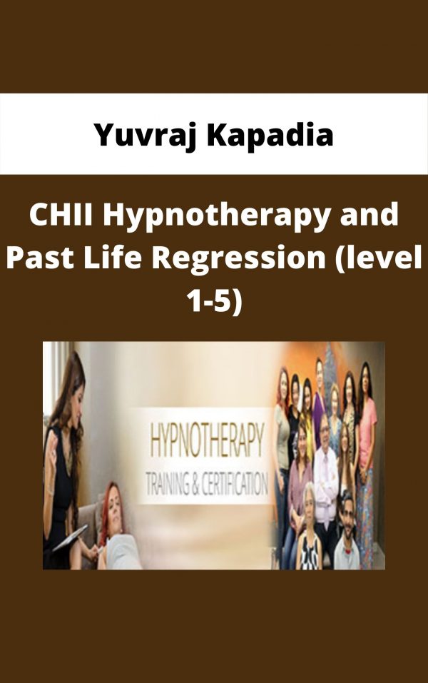 Yuvraj Kapadia – Chii Hypnotherapy And Past Life Regression (level 1-5)