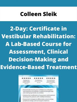 2-day: Certificate In Vestibular Rehabilitation: A Lab-based Course For Assessment, Clinical Decision-making And Evidence-based Treatment – Colleen Sleik