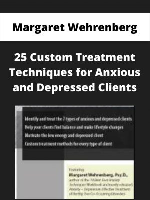 25 Custom Treatment Techniques For Anxious And Depressed Clients – Margaret Wehrenberg