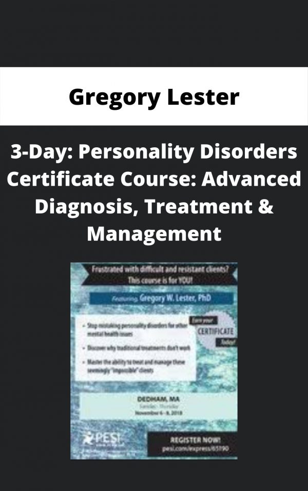 3-day: Personality Disorders Certificate Course: Advanced Diagnosis, Treatment & Management – Gregory Lester
