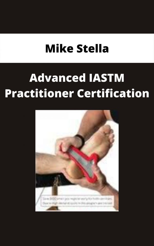 Advanced Iastm Practitioner Certification – Mike Stella