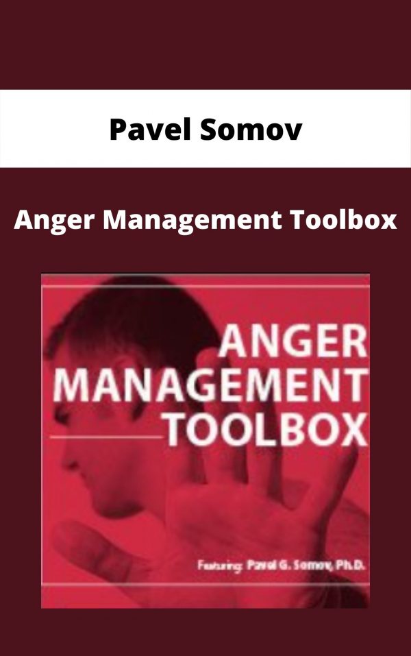 Anger Management Toolbox – Pavel Somov