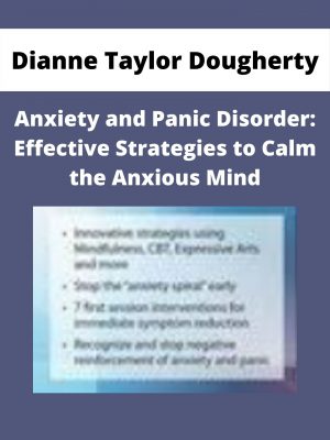 Anxiety And Panic Disorder: Effective Strategies To Calm The Anxious Mind – Dianne Taylor Dougherty