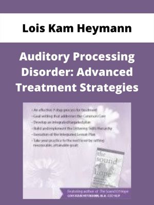 Auditory Processing Disorder: Advanced Treatment Strategies – Lois Kam Heymann