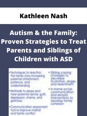 Autism & The Family: Proven Strategies To Treat Parents And Siblings Of Children With Asd – Kathleen Nash