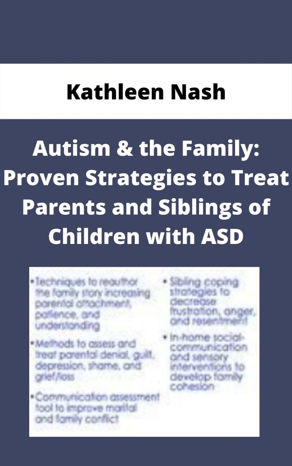 Autism & The Family: Proven Strategies To Treat Parents And Siblings Of Children With Asd – Kathleen Nash
