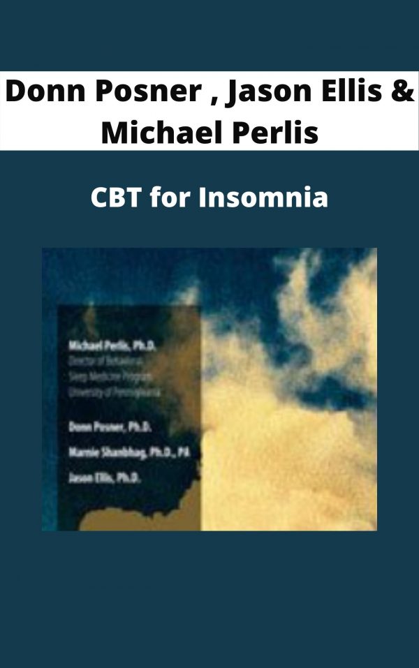 Cbt For Insomnia – Donn Posner , Jason Ellis & Michael Perlis