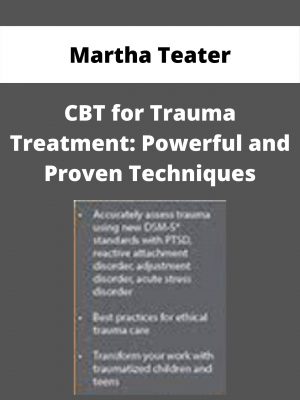 Cbt For Trauma Treatment: Powerful And Proven Techniques – Martha Teater