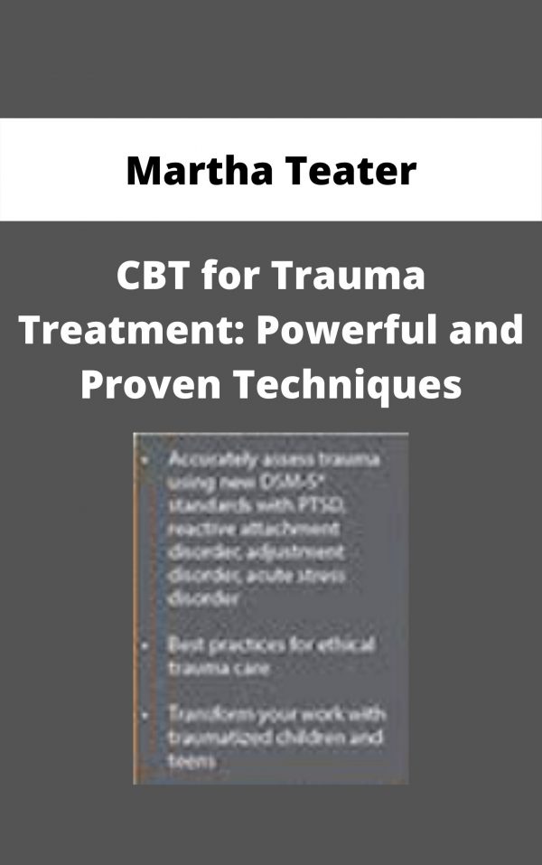 Cbt For Trauma Treatment: Powerful And Proven Techniques – Martha Teater