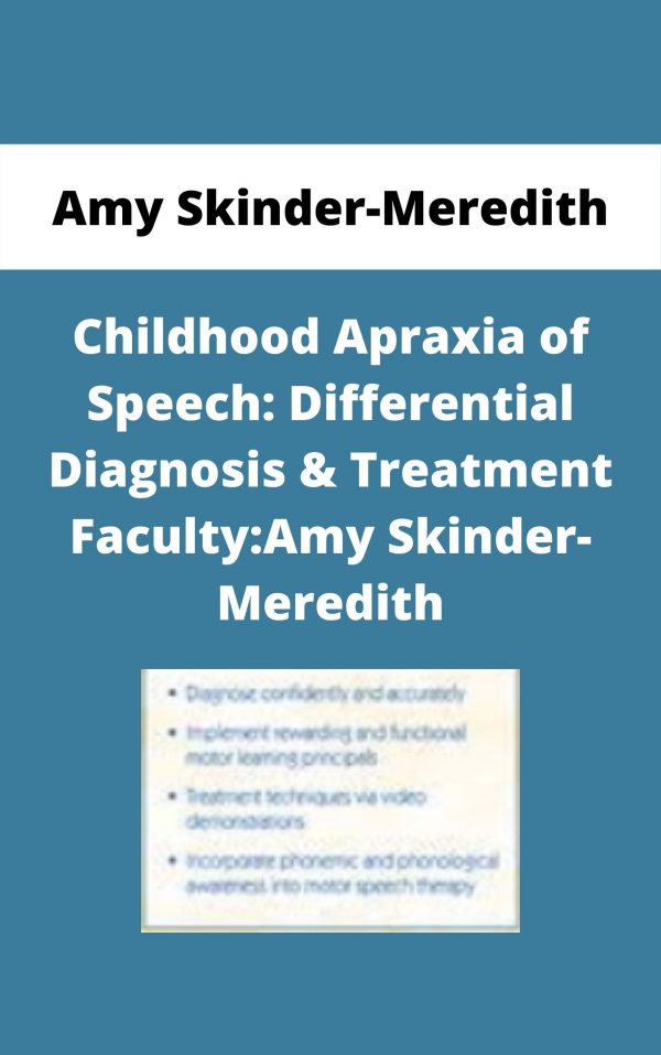 Childhood Apraxia Of Speech: Differential Diagnosis & Treatment Faculty:amy Skinder-meredith – Amy Skinder-meredith