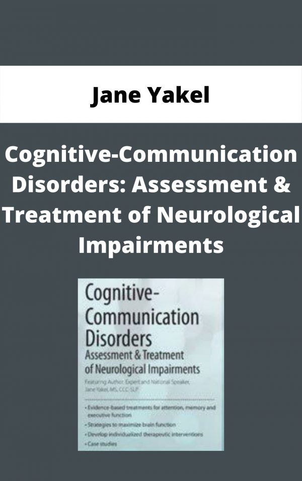 Cognitive-communication Disorders: Assessment & Treatment Of Neurological Impairments – Jane Yakel