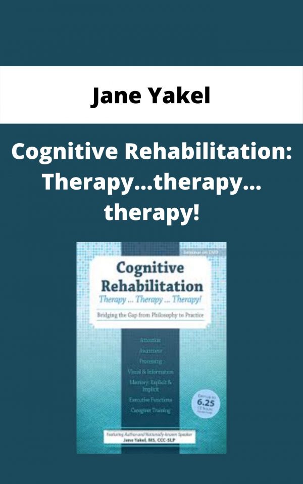 Cognitive Rehabilitation: Therapy…therapy…therapy! – Jane Yakel