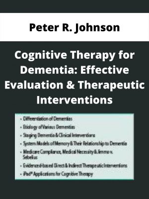 Cognitive Therapy For Dementia: Effective Evaluation & Therapeutic Interventions – Peter R. Johnson