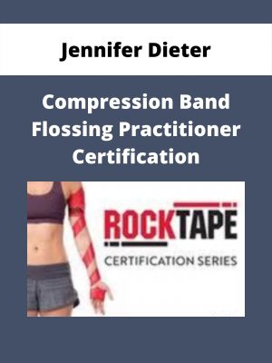 Compression Band Flossing Practitioner Certification – Jennifer Dieter